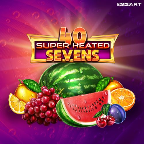 40 Super Heated Sevens