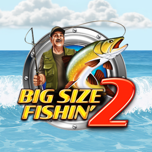 Big Size Fishin' 2