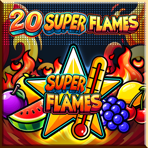 20 Super Flames