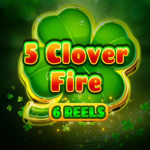 5 Clover Fire 6 Reels
