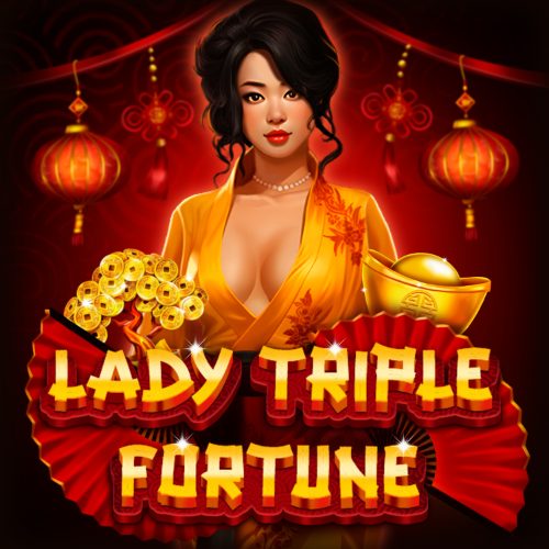 Lady Triple Fortune
