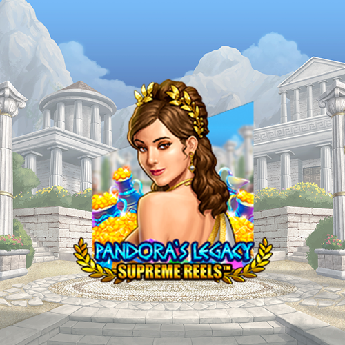 Pandora's Legacy: Supreme Reels