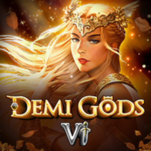 Demi Gods VI